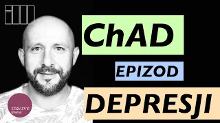 11. ChAD - Choroba afektywna dwubiegunowa. Epizod depresji mnie dopadł !