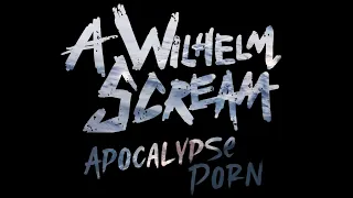 A Wilhelm Scream - Apocalypse Porn (Official Lyric Video)