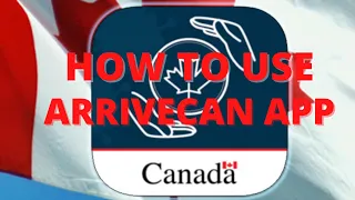 How to use Arrivecan App | Buhay Canada | PinoyCanadian Vlog