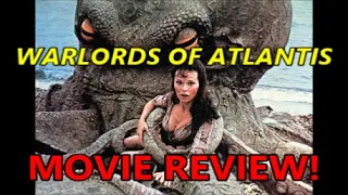 WARLORDS OF ATLANTIS MOVIE REVIEW!