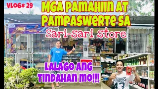 SARI-SARI STORE BUSINESS | MGA PAMAHIIN AT PAMPASWERTE SA SARI-SARI STORE O TINDAHAN - VLOG#29