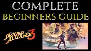 COMPLETE BEGINNERS GUIDE For Jagged Alliance 3 Tutorial Tips