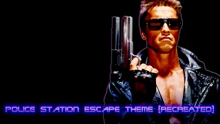 Terminator - Police Station Escape Theme [Re-Make]