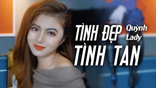 TÌNH ĐẸP TÌNH TAN OFFICIAL MUSIC VIDEO | QUỲNH LADY x SONG ĐẠT MEDIA