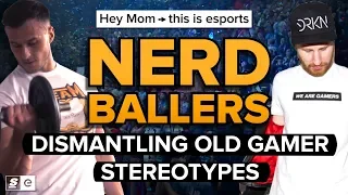 Nerd Ballers: How esports is dismantling old stereotypes about gamers
