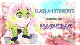 || (ALL PARTS) Class A-1 Students react to Hashiras || MHA || BNHA X KNY |