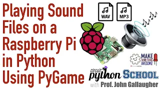 CircuitPython School - Playing Sound (wav or mp3) with PyGame on a Raspberry Pi