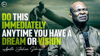 DO THIS IMMEDIATELY ANYTIME YOU HAVE A DREAM OR VISION #apostlejoshuaselman