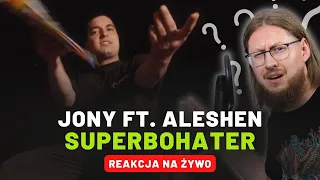 JONY ft. Aleshen "SUPERBOHATER" | REAKCJA NA ŻYWO 🔴