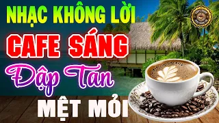 Nhạc Không Lời Buổi Sáng Đập Tan Mệt Mỏi ➤Hòa Tấu Guitar Cổ Điển, Nhạc Cho Phòng Trà, Quán Cafe