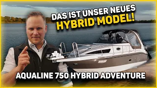 Das ist unser neues hybrid Model | AQUALINE 750 HYBRID ADVENTURE  |  Teil 1