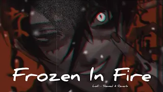 Frozen In Fire 🔥| Sickick | Slowed & Reverb