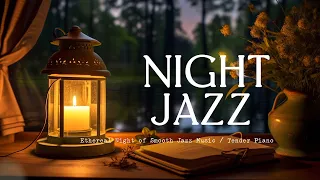 Ethereal Night of Smooth Jazz Instrumental Music - Tender Piano Jazz Music for Sleep Tight, Relax