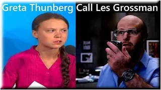 Greta Thunberg phones Les Grossman, Immediately regrets it