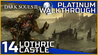 Dark Souls III Full Platinum Walkthrough - 14 - Lothric Castle