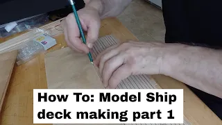 How To: Model Ship deck making part 1