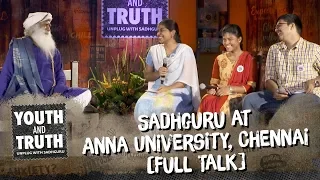 Sadhguru at Anna University, Chennai - Youth and Truth [Full Talk]