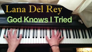 Lana Del Rey - God Knows I Tried Piano Cover