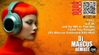 G.E.M. and DJ WS In The Mix - I Feel You Tonight (DJ Marcus Extended Edit Mix)