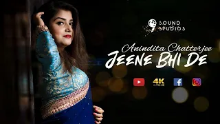 Jeene Bhi De | Anindita Chatterjee | Yasser Desai | Cover | Dil Sambhal Jaa Zara