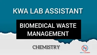 BIOMEDICAL WASTE MANAGEMENT || CHEMISTRY|| KWA LAB ASSISTANT