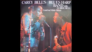 Carey Bell-s Blues Harp Band - Goin-on Main Street (Full Album)