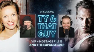 Ty & That Guy Ep 022 - VIP + Hostage Films & #TheExpanse208 - #TyandThatGuy
