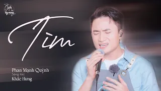 Tìm | Phan Mạnh Quỳnh và bản live gây ẤN TƯỢNG mạnh I Biển của Hy Vọng [Live]