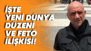 Araştırmacı Yazar Ertan Özyiğit'ten FETÖ ve yeni dünya düzeni hakkında zehir zemberek sözler!