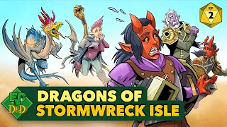 Learn to Play D&D - Dragons of Stormwreck Isle - Part 2 - Actual Play - Extra Credits Plays