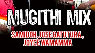 Mugithi Mix Samidoh, Jose Gatutura, Joyce wa Mamaa