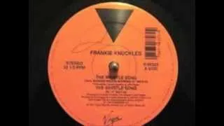 Frankie Knuckles - The Whistle Song