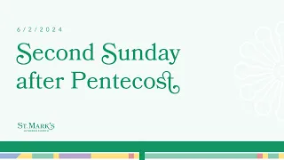 Sunday Worship: Second Sunday after Pentecost - 6/2/2024