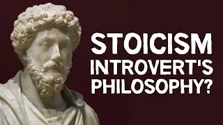 Stoicism | An Introvert's Philosophy?