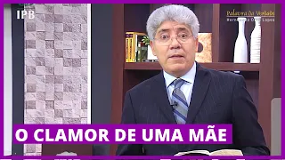 O CLAMOR DE UMA MÃE - Hernandes Dias Lopes