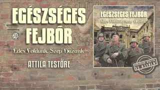 Egészséges Fejbőr - Attila testőre (Hivatalos szöveges video / Official lyrics video)