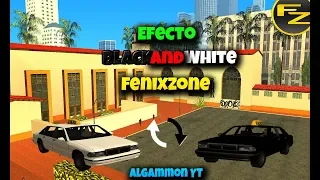 ¡Efecto Black And White! FENIXZONE RP (SAMP 0.3.7)