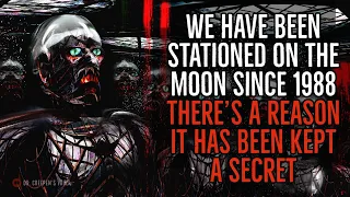 "We’ve been Stationed on the Moon since 1988: There's a Reason it’s been a Secret" | CREEPYPASTA