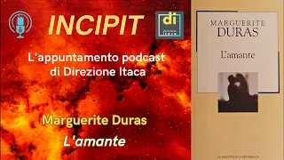 #INCIPIT - "L'AMANTE", romanzo di Marguerite Duras