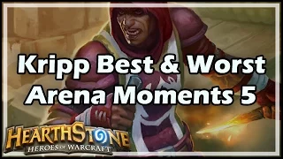[Hearthstone] Kripp’s Best & Worst Arena Moments 5