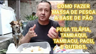 COMO FAZER MASSA DE PESCA A BASE DE PÃO PARA TILÁPIA, TAMBAQUI, PACU, TAMBACU