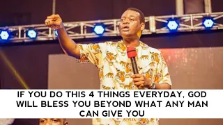 IF YOU DO THIS 4 THINGS EVERYDAY, GOD WILL BLESS YOU BEYOND WHAT ANY MAN CAN GIVE YOU - AROME OSAYI