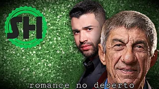 Gusttavo Lima e Fagner | romance no deserto