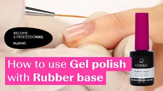 How to use gel polish with the rubber base like a PRO?