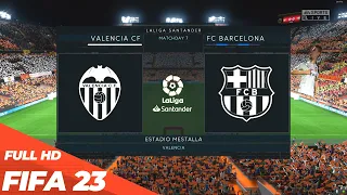 FIFA 23 - Valencia vs. Barcelona | La Liga 2022/23 | Full Match HD PC Gameplay