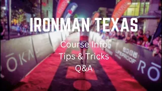 IRONMAN Texas Course Info, Tips & Tricks, and Q&A