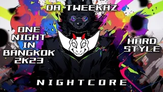 Da Tweekaz - One Night In Bangkok 2K23 (Hardstyle) HQ | Nightcore