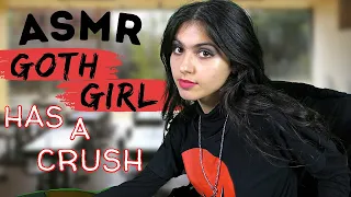 ASMR || goth girl has a crush on you