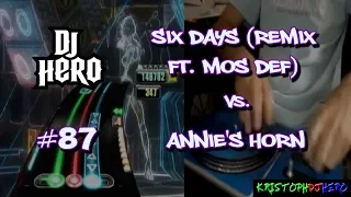 DJ Hero - Six Days (Remix ft. Mos Def) vs. Annie's Horn 100% FC (Expert)