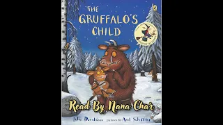 The Gruffalo's Child - Read By Nana Char